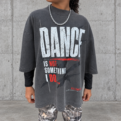 Dance is Who I Am | Extra Heavy Washed Tee